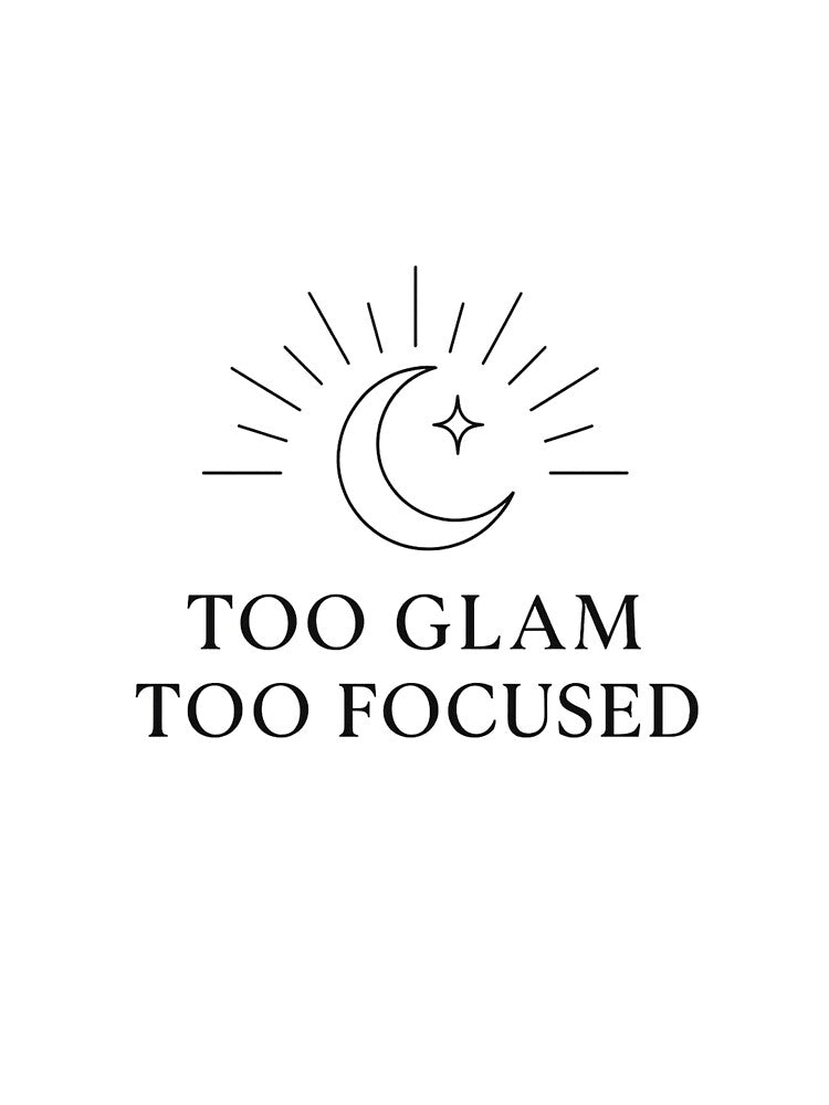 Too Glam Too Focused for Boss Babe by Bohovi