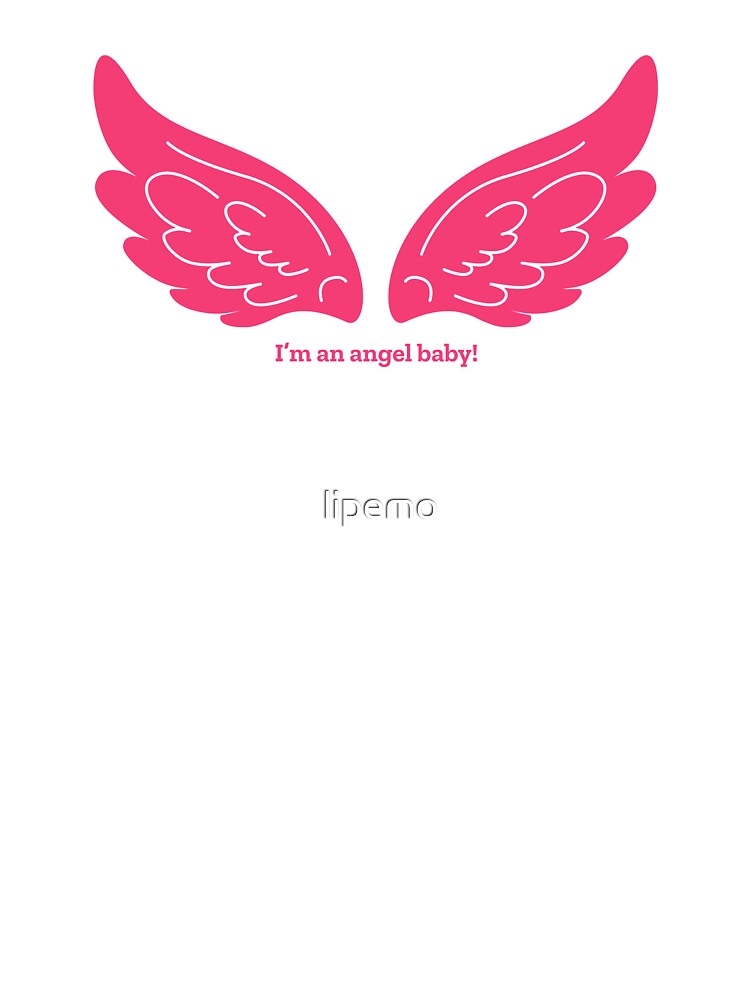I'm an angel baby! Angel Wings by lipemo