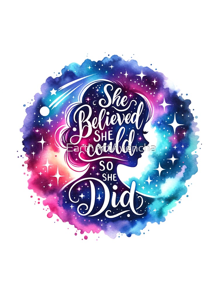 She believed she could so she did by EarthArtAvencha