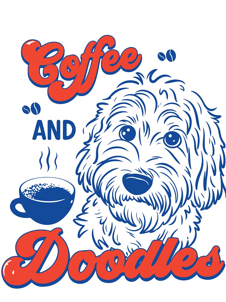 Coffee and Doodles Funny Dog Lover Coffee Club Cute Doodle Gift by kiralynstration
