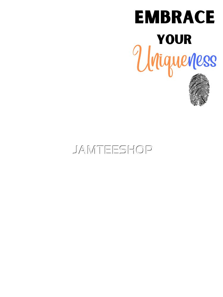 Embrace Your Uniqueness Design by JAMTEESHOP