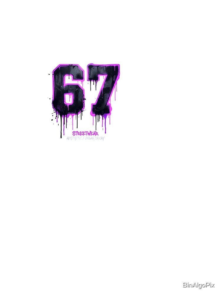 67 Streetwear Graffiti Drip | Urban Street Style Design by BinAlgoPix