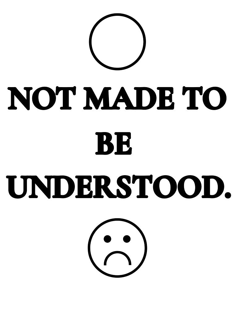 Not Made To Be Understood by Casselcreatives
