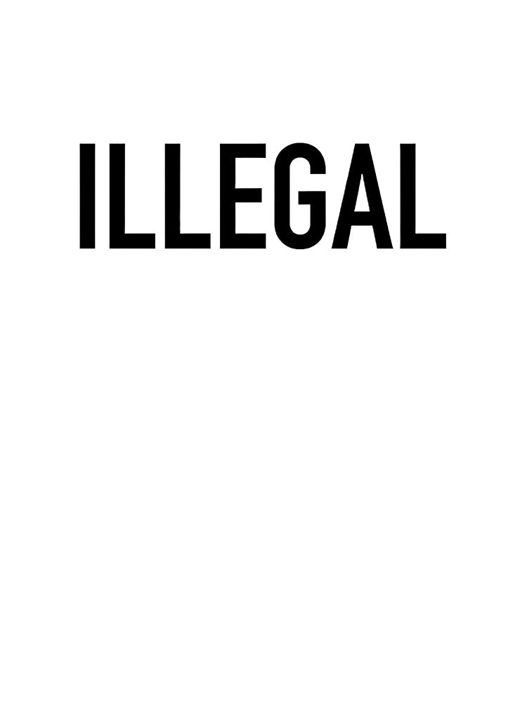 Illegal - simple inscription 2 by Fun&Design