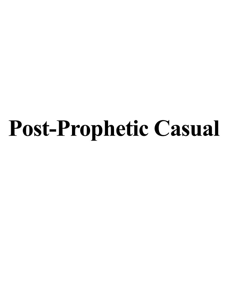 Post-Prophetic Casual by birdspinestudio
