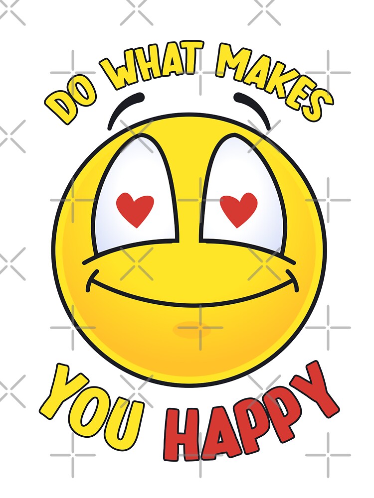 Do What Makes You Happy by jie lin