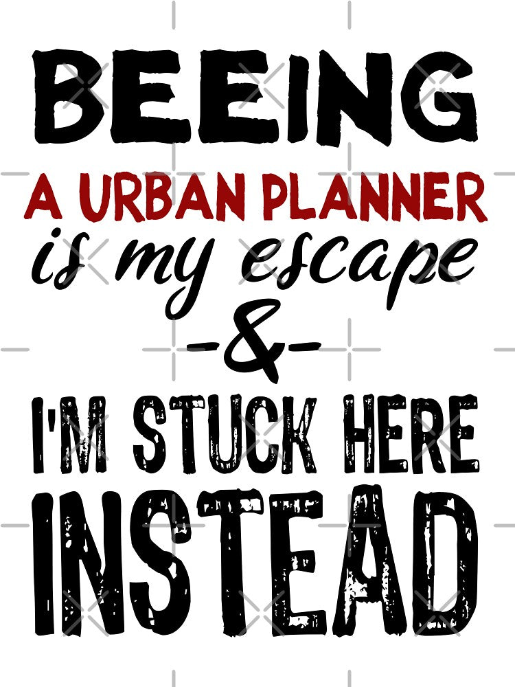Beeing A Urban Planner is my escape by BYNDART