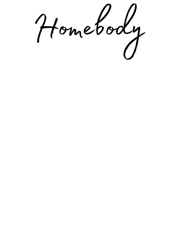 Homebody by MakingitGreat