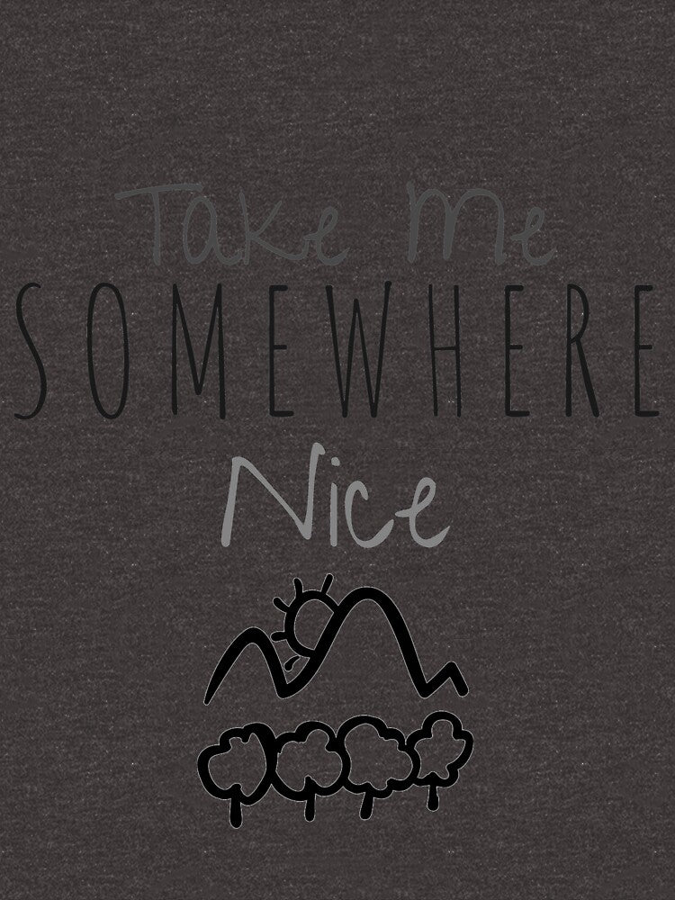 Take Me Somewhere Nice by EpsilonEridani