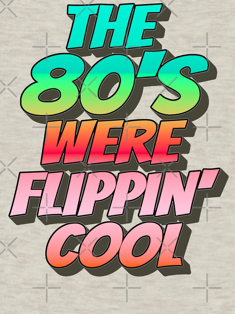 Bright Ombre The 80's Were Flippin' Cool, Retro Style Design by TrulyEpoque