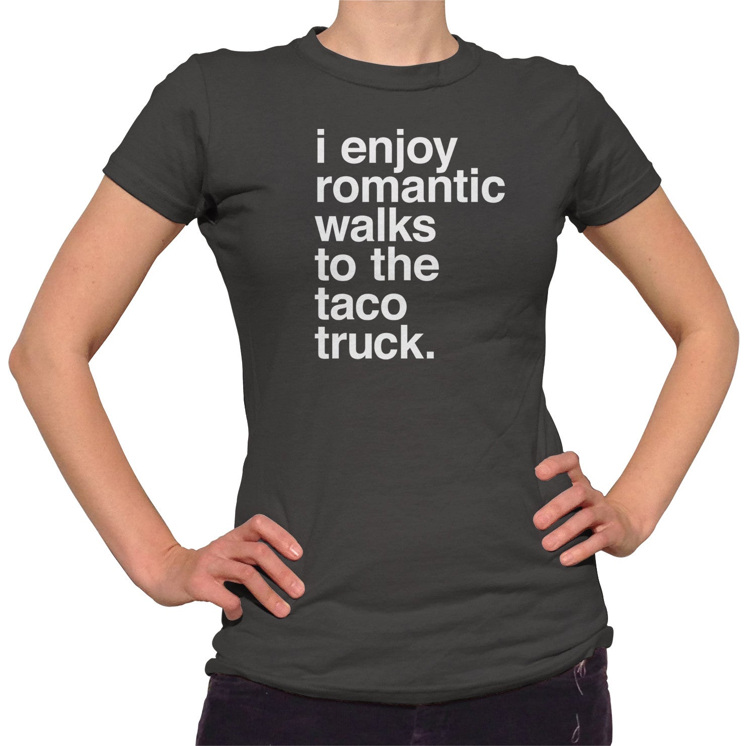 Women's I Enjoy Romantic Walks to the Taco Truck T-Shirt