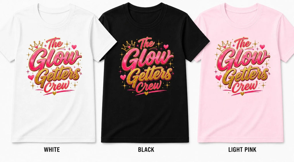 Glow Getters Shirts