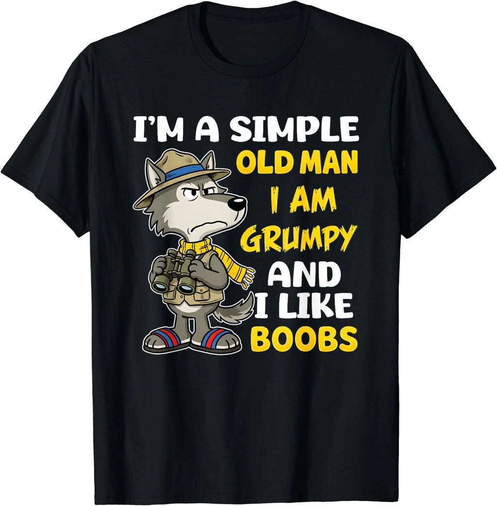 I'm A Simple Old Man I Am Grumpy and I Like Boobs T-Shirt