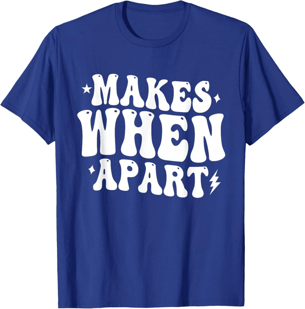 Nothing Makes Sense When We're Apart Funny Matching Unisex T-Shirt