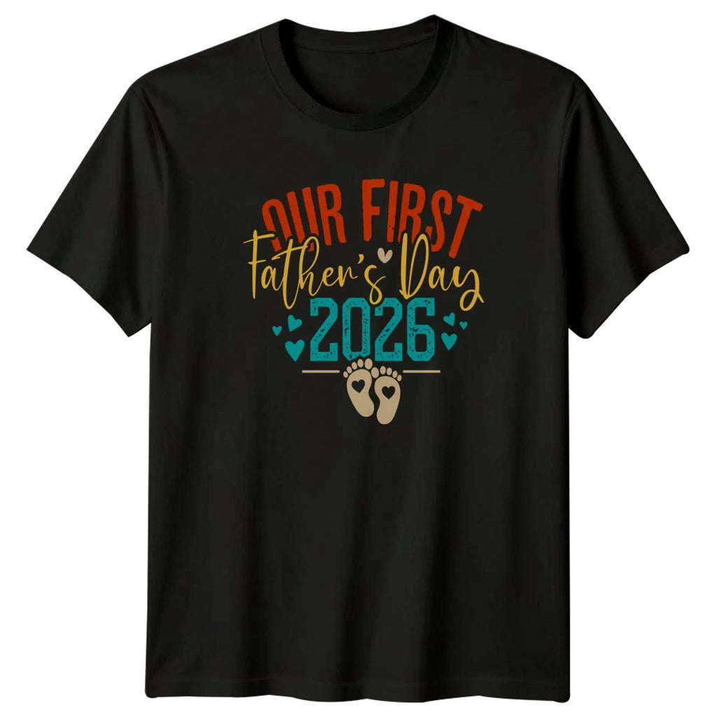 Our First Fathers Day 2026 Mens T-Shirt New Dad Fathers Day Gift For Him