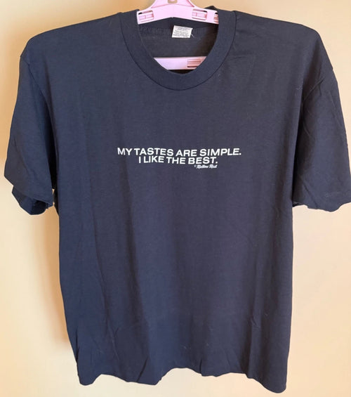 "My Tastes are Simple..." VTG T-Shirt, Black - Men's Sz L, USA made - Preowned