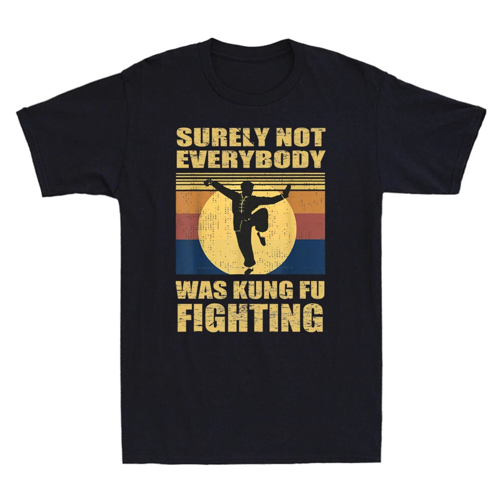 Surely Not Everybody Was Kung Fu Fighting Funny Quote Vintage Men's T-Shirt Tee