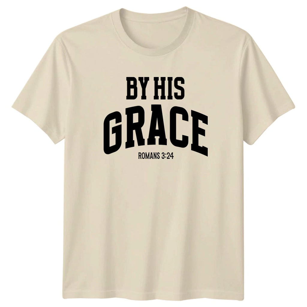 By His Grace Romans 324 Bible Verse Christian Faith T-Shirt Gift For Him And Her