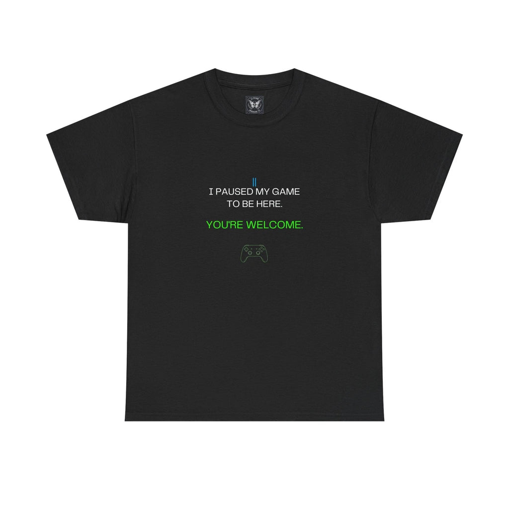 I Paused My Game To Be Here T-Shirt Funny Gamer Graphic Tee Black Cotton Gift To