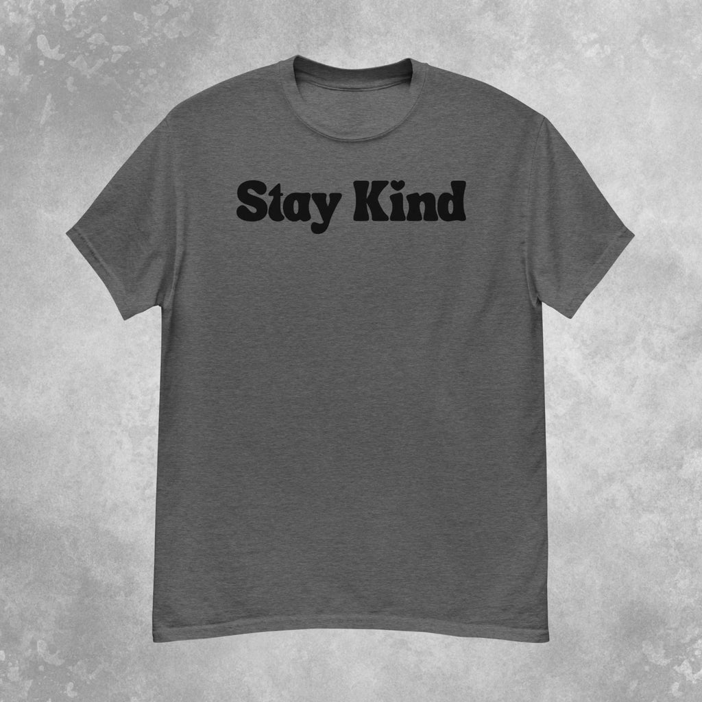 Stay Kind T-Shirt Mens S-2XL