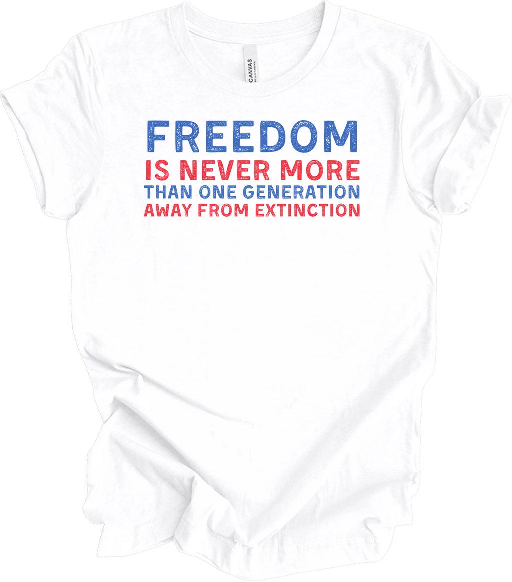 Reagan Quote Freedom Is Never More Than One Generation Away Patriot T-Shirt