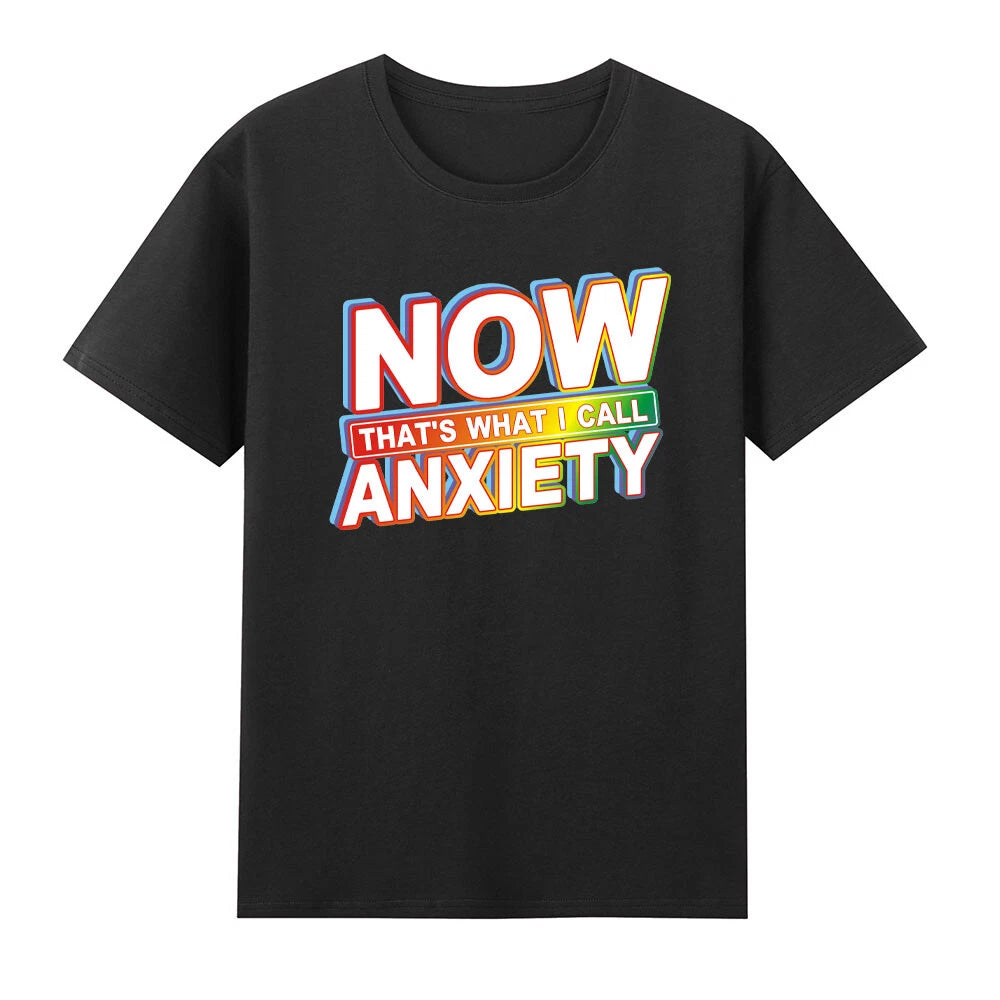 Now That's What I Call Anxiety Mental Health Awareness T-Shirt