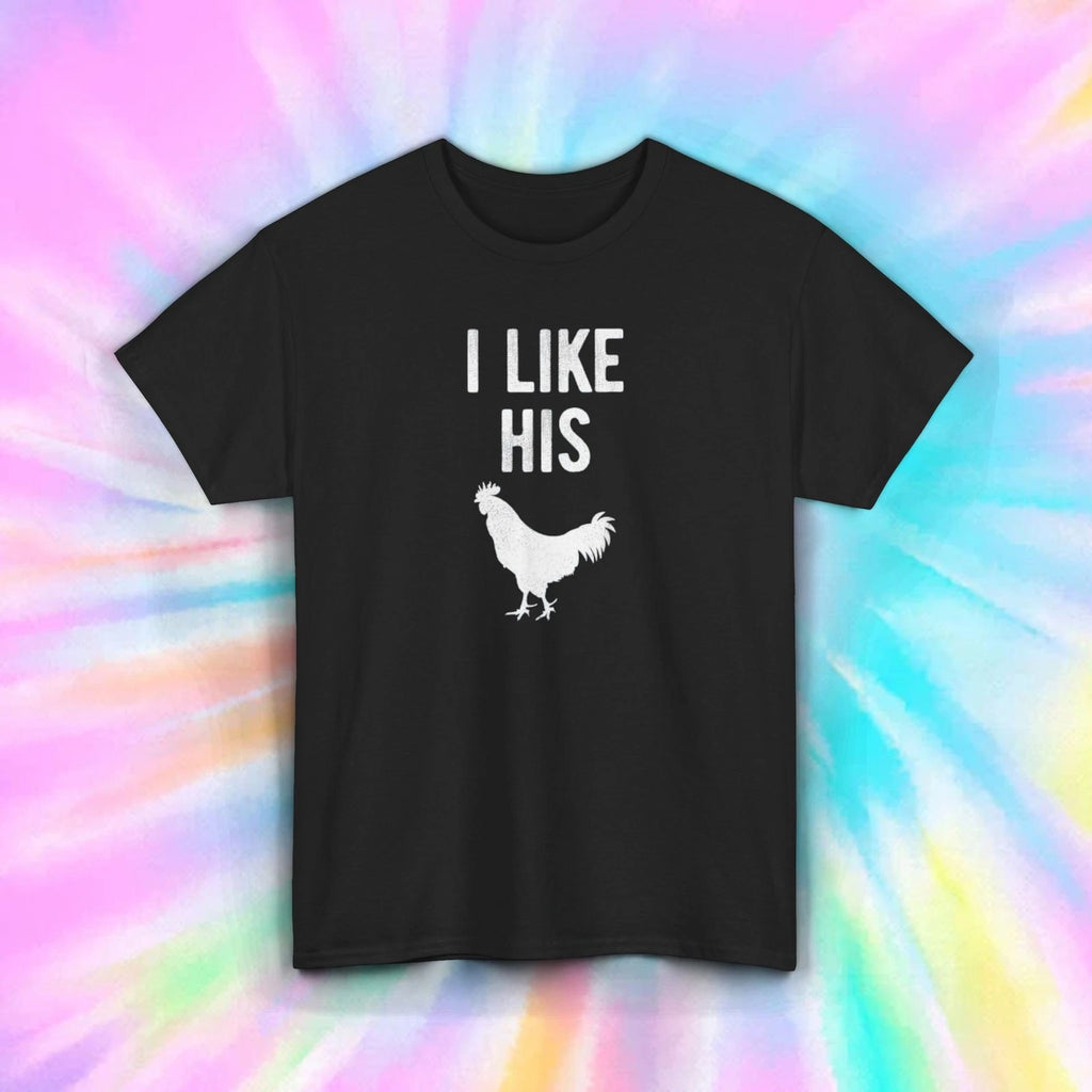 I Like His Cock Funny Rooster Lover Farm Animal Humor Graphic T-Shirt Gift S-5XL