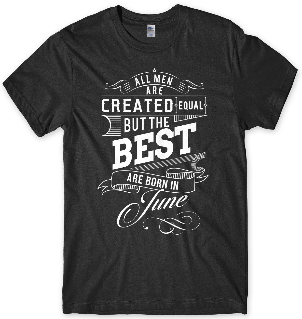 The Best Are Born In June Birthday Funny Mens Unisex T-Shirt
