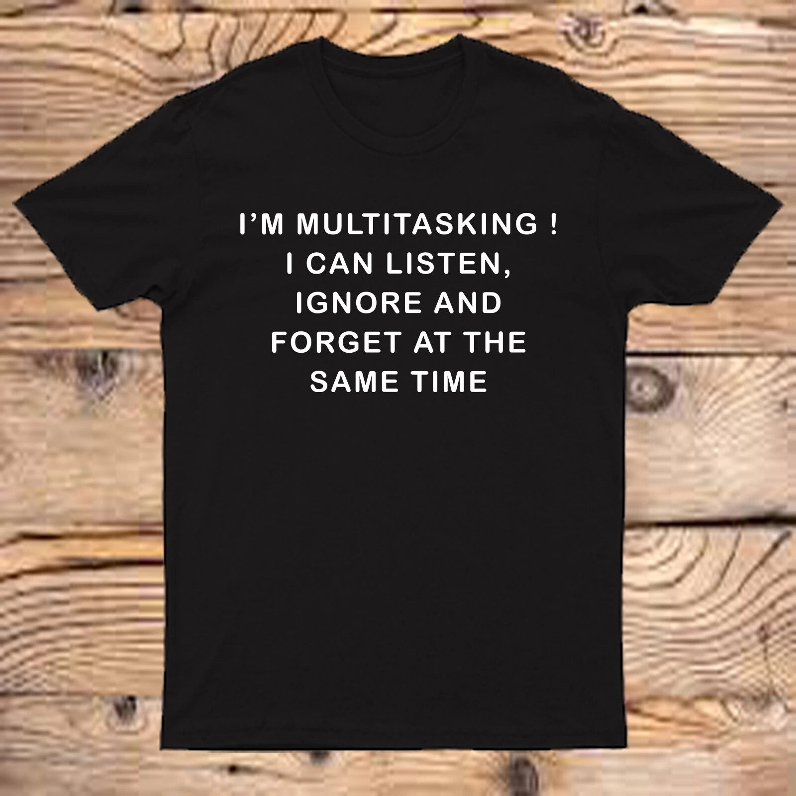 I'm Multitasking Mens T Shirt Funny Listen Ignore Forget Slogan Gents Joke #AV