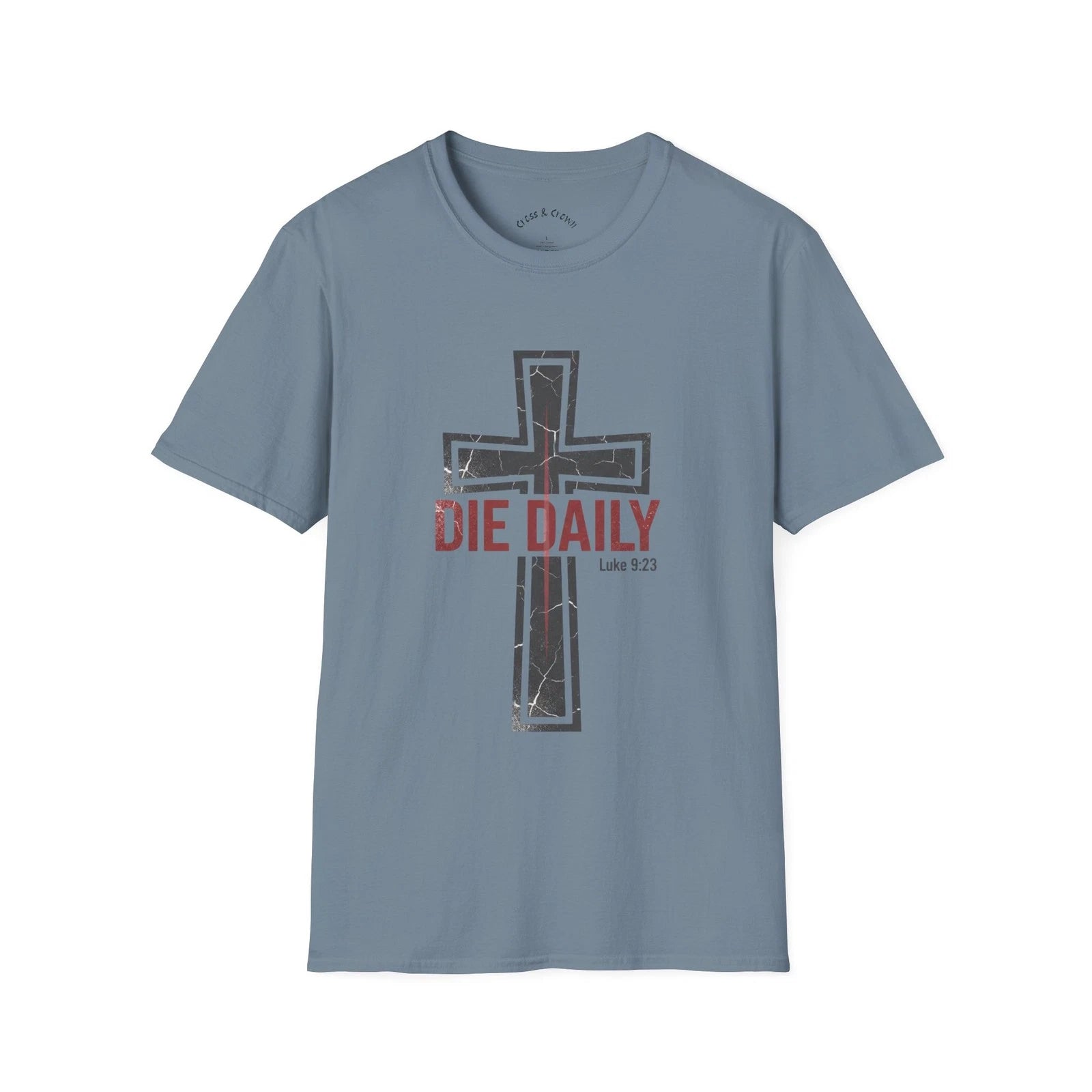 Die Daily cross graphic T-Shirt | "Unisex Gildan 64000 Soft style"
