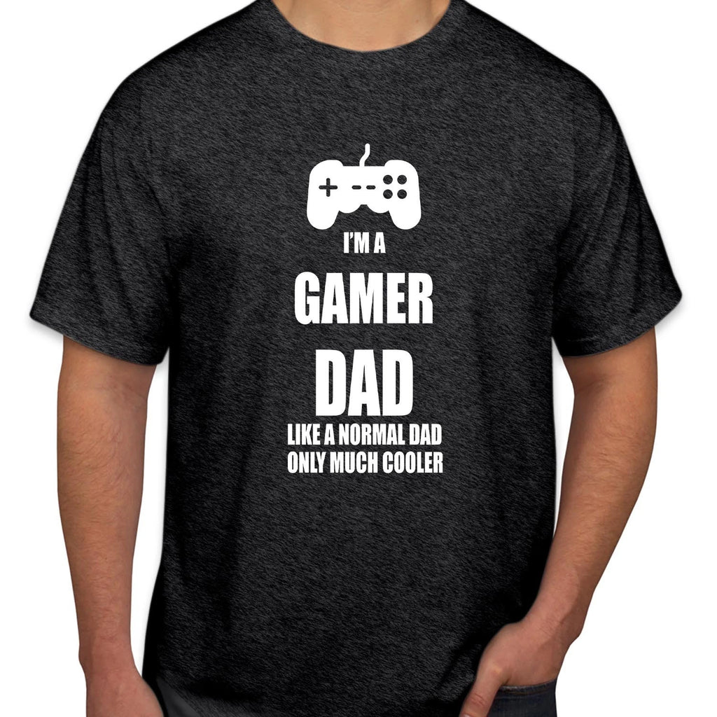 I'm a Gamer Dad Like a Normal Dad Only Much Cooler Shirt Fathers Day Gift T-1129