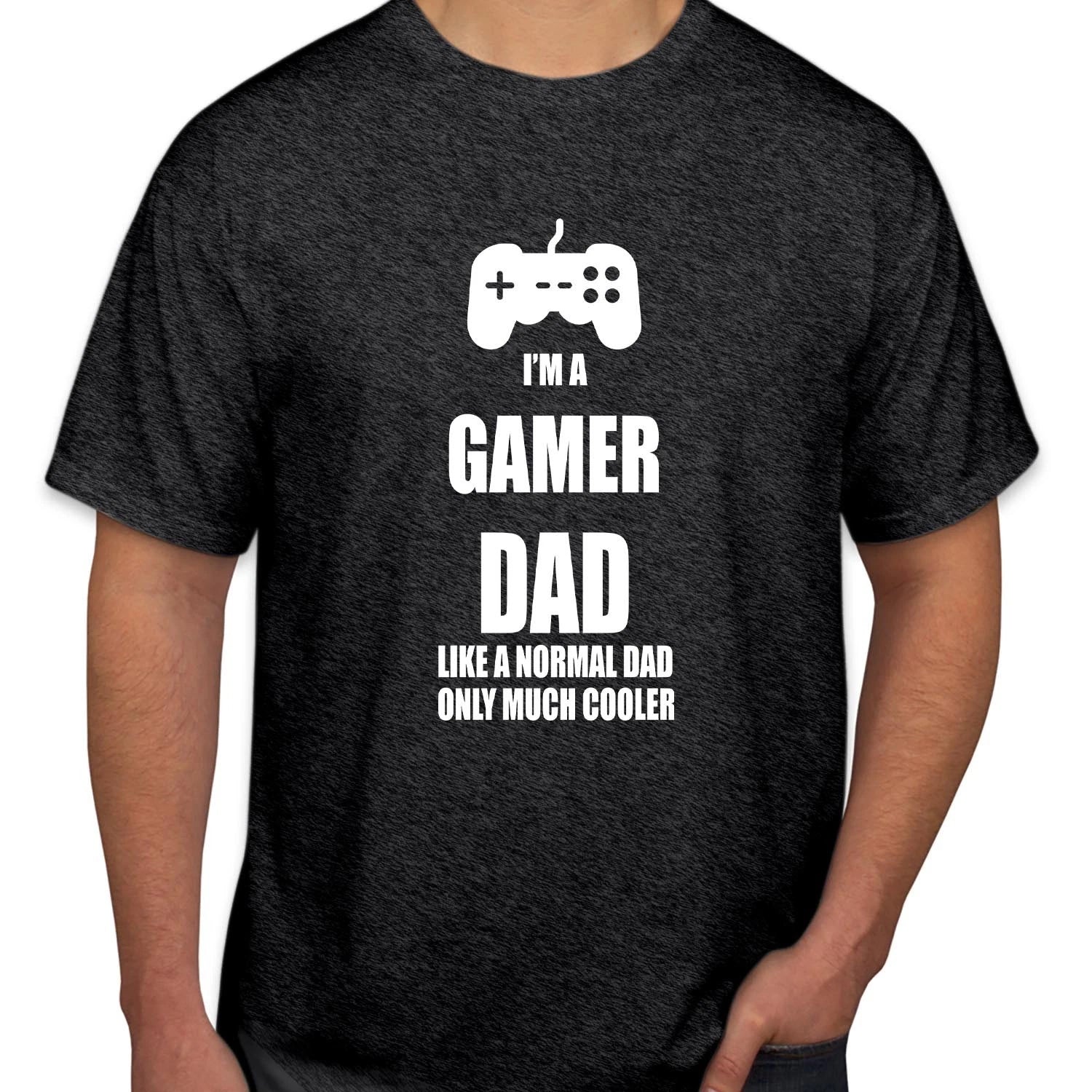 I'm a Gamer Dad Like a Normal Dad Only Much Cooler Shirt Fathers Day Gift T-1129