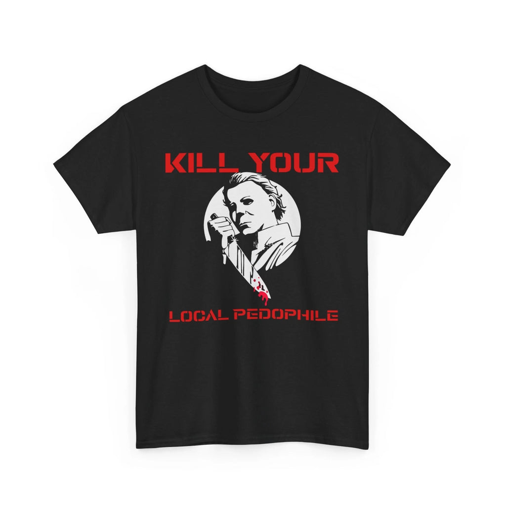 Kill Your Local Pedophile (MM) Unisex Heavy Cotton Tee