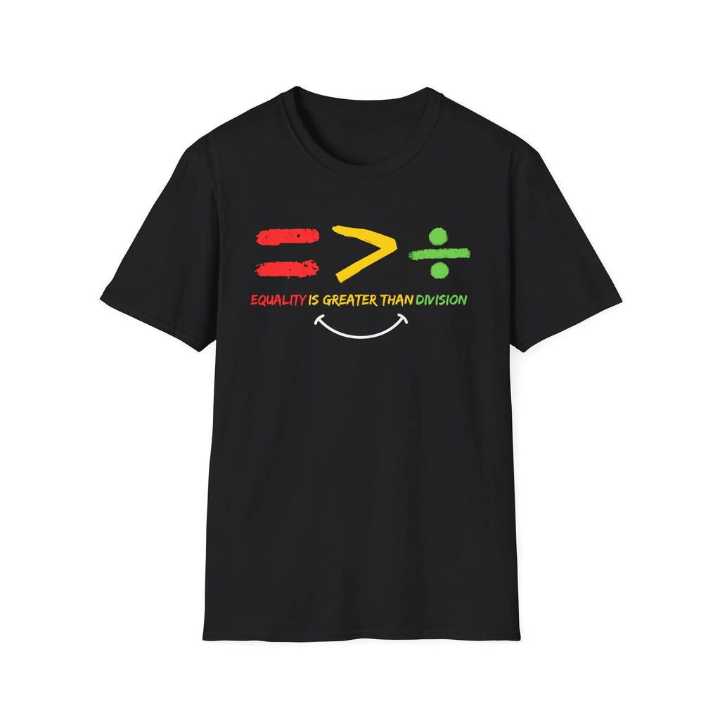 Equality Is Greater Than Division Shirt | Unity Shirt | Positive Message