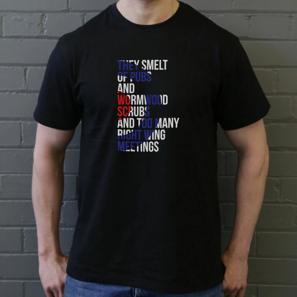 They Smelt of Pubs and Wormwood Scrubs T-Shirt