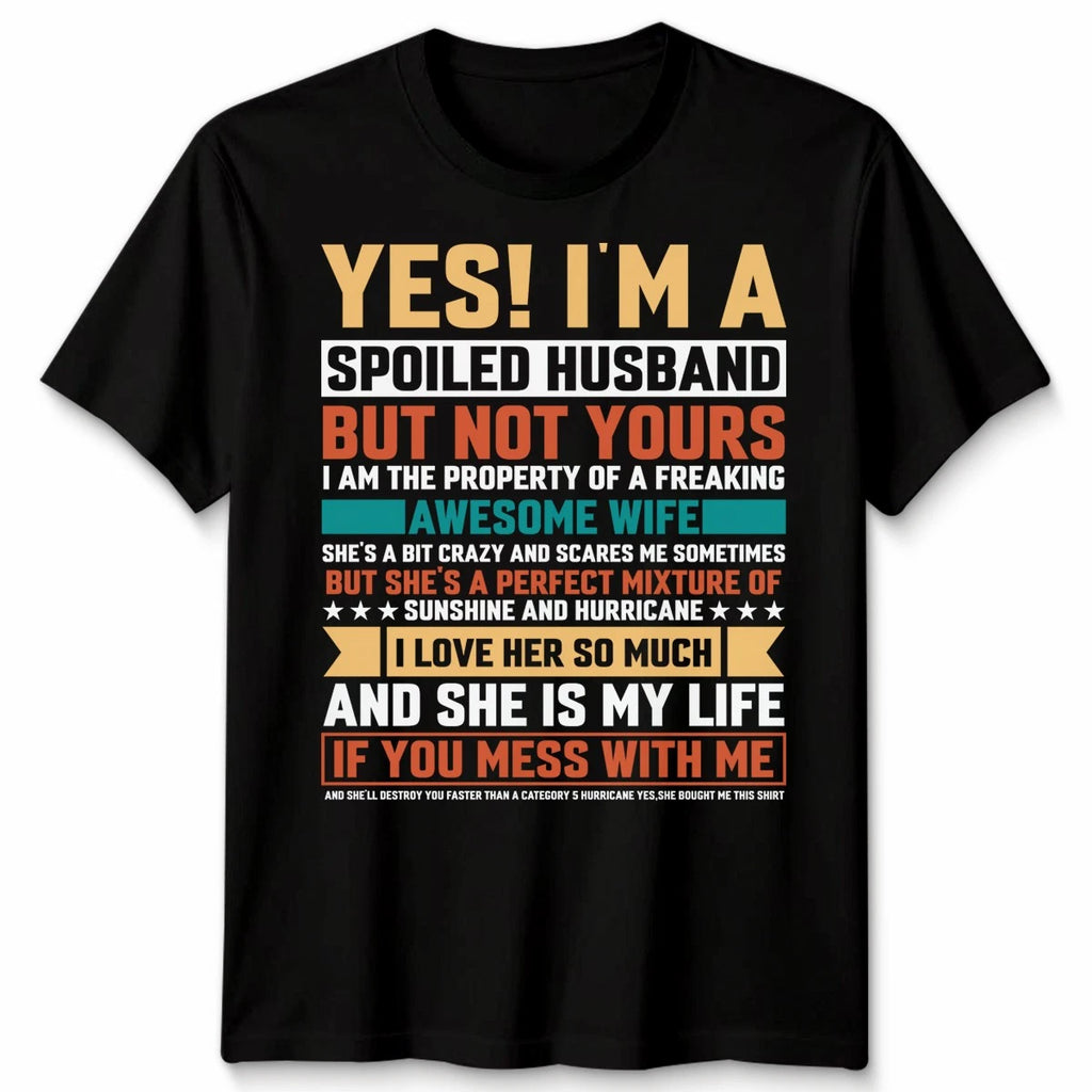 Spoiled Husband Awesome Relationships Husband Wife Mens T-Shirt Women Tee Slogan