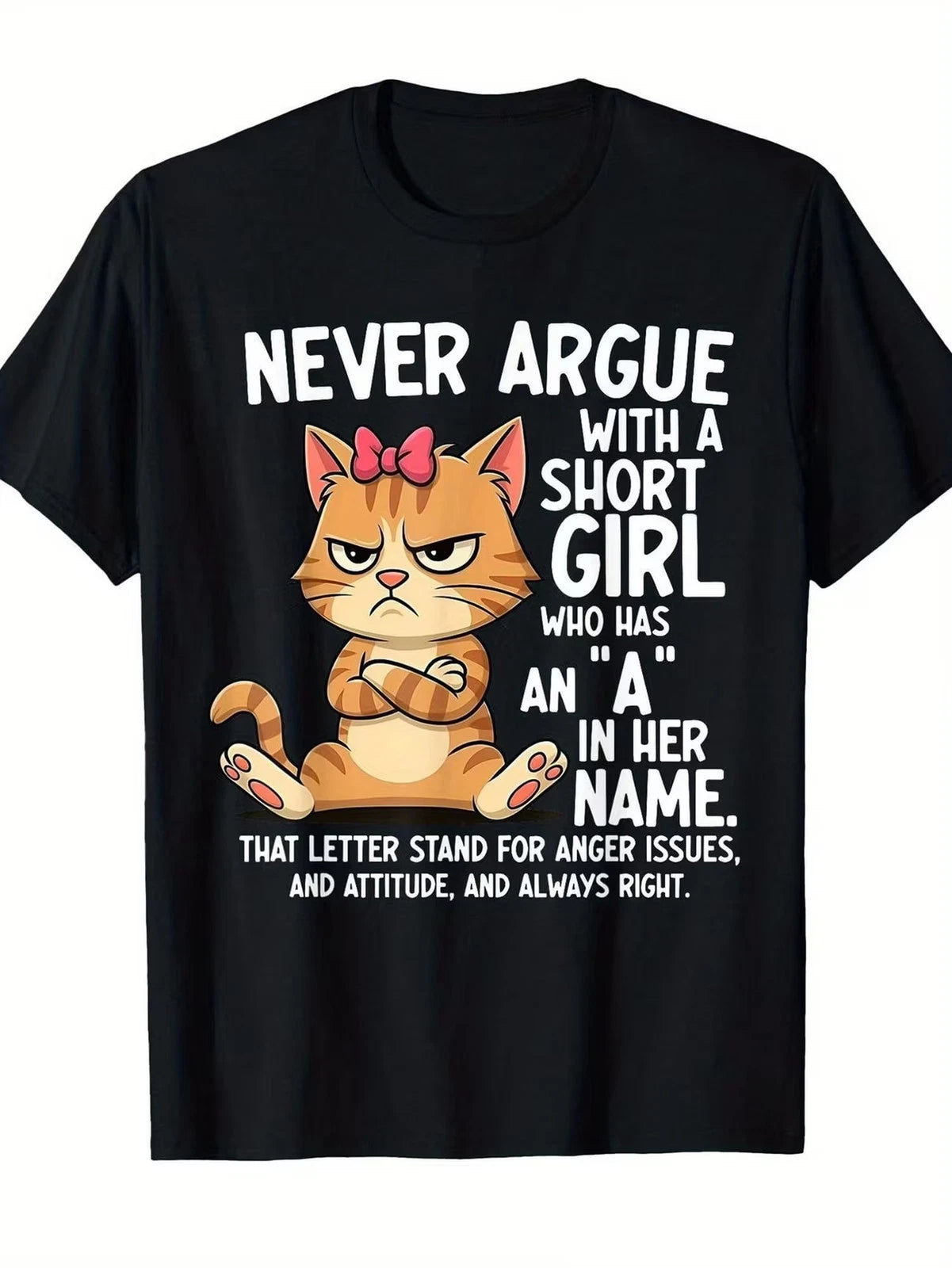 Funny Sassy Cat Graphic T-Shirt, Never Argue with A Short Girl Quote Tee, Humoro