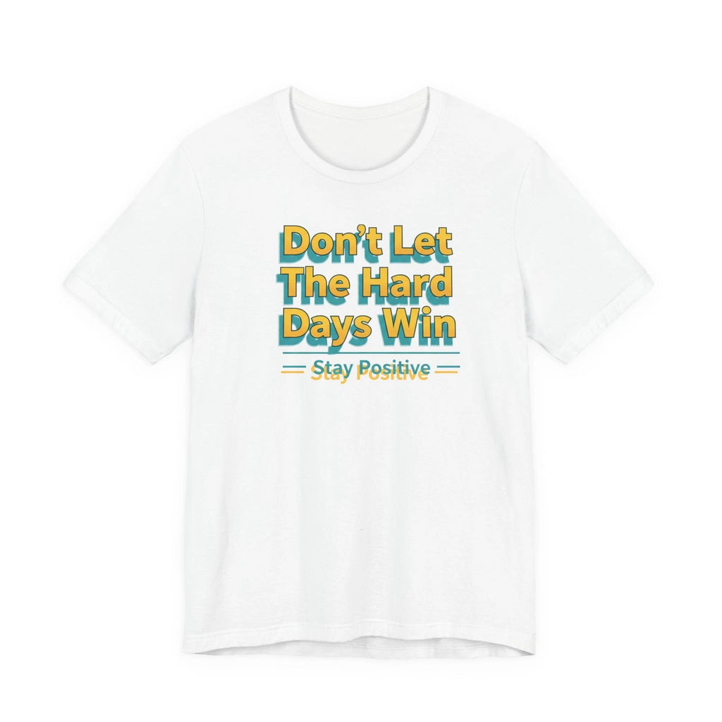 Don't Let The Hard Days Win Tee | Shadow Typography, 3D Optical Text