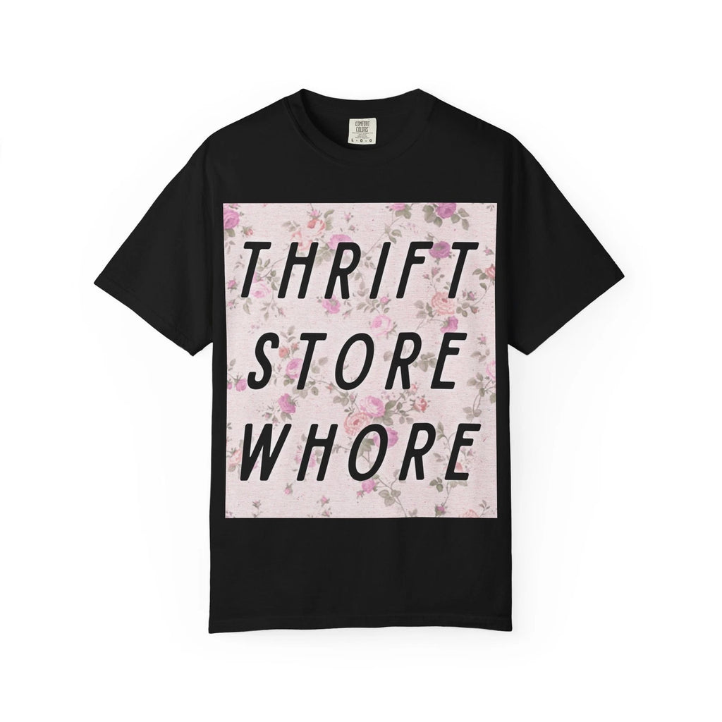 Thrift Store Whore T-shirt | Floral Text Graphic Tee