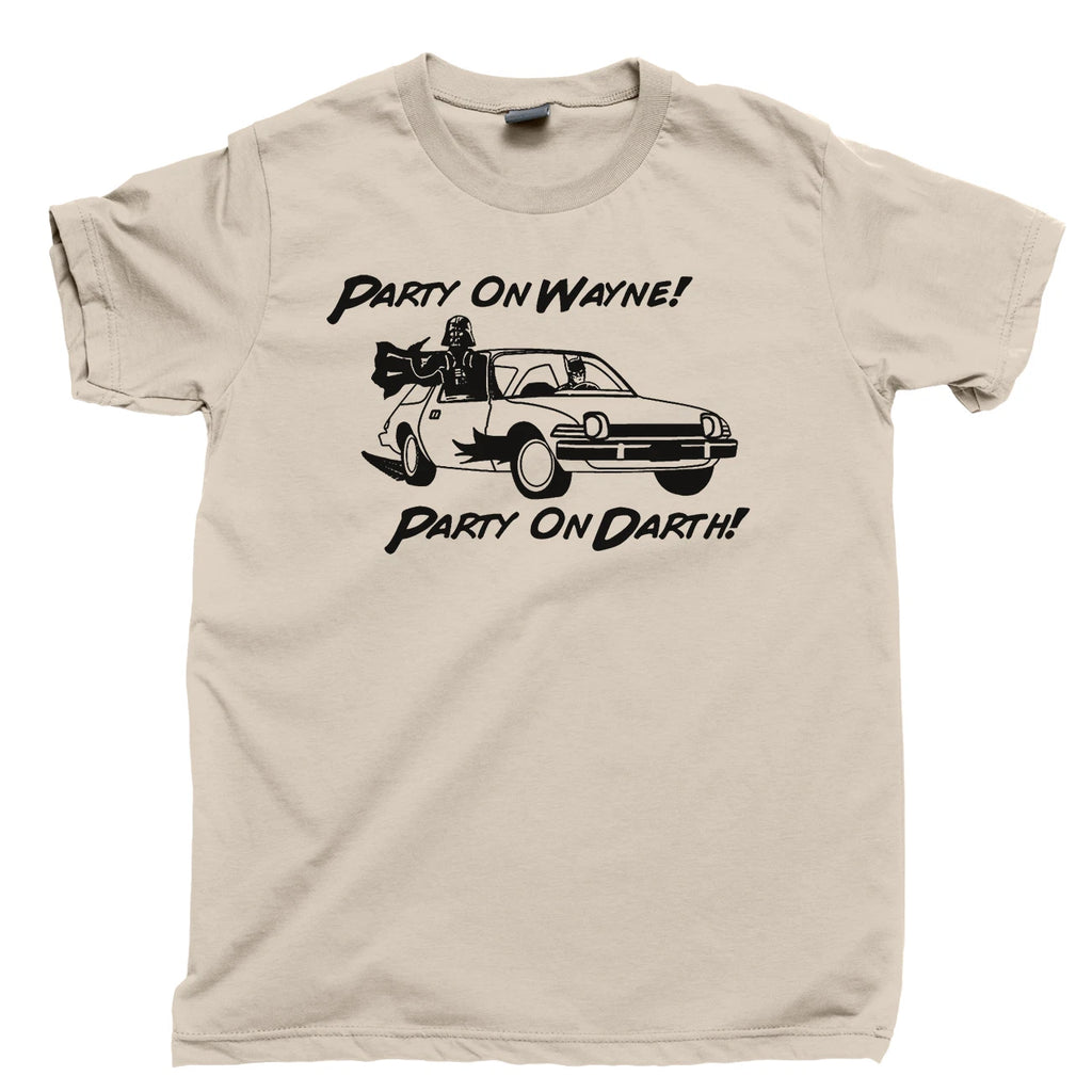 PARTY ON WAYNE Party On Darth T Shirt Geek Life Nerd Life Funny Meme Parody Tee