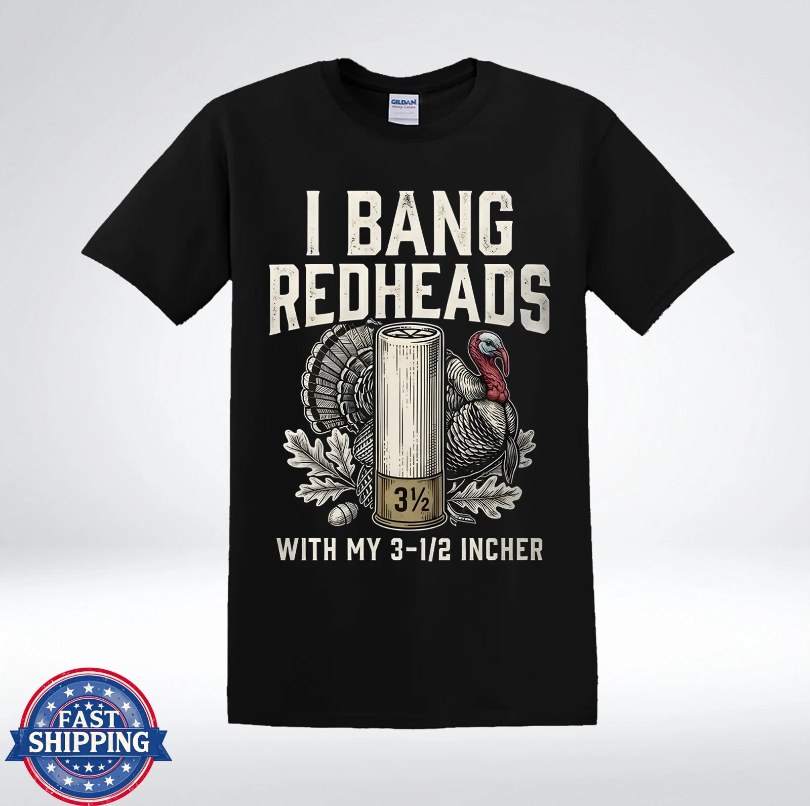 I Bang Redheads With My 3 1/2 Incher Funny Turkey Hunting T-Shirt