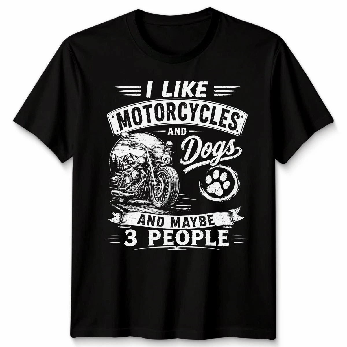 I Like Unisex T Shirt Motorcycles And Dogs And Maybe 3 People Graphic Top
