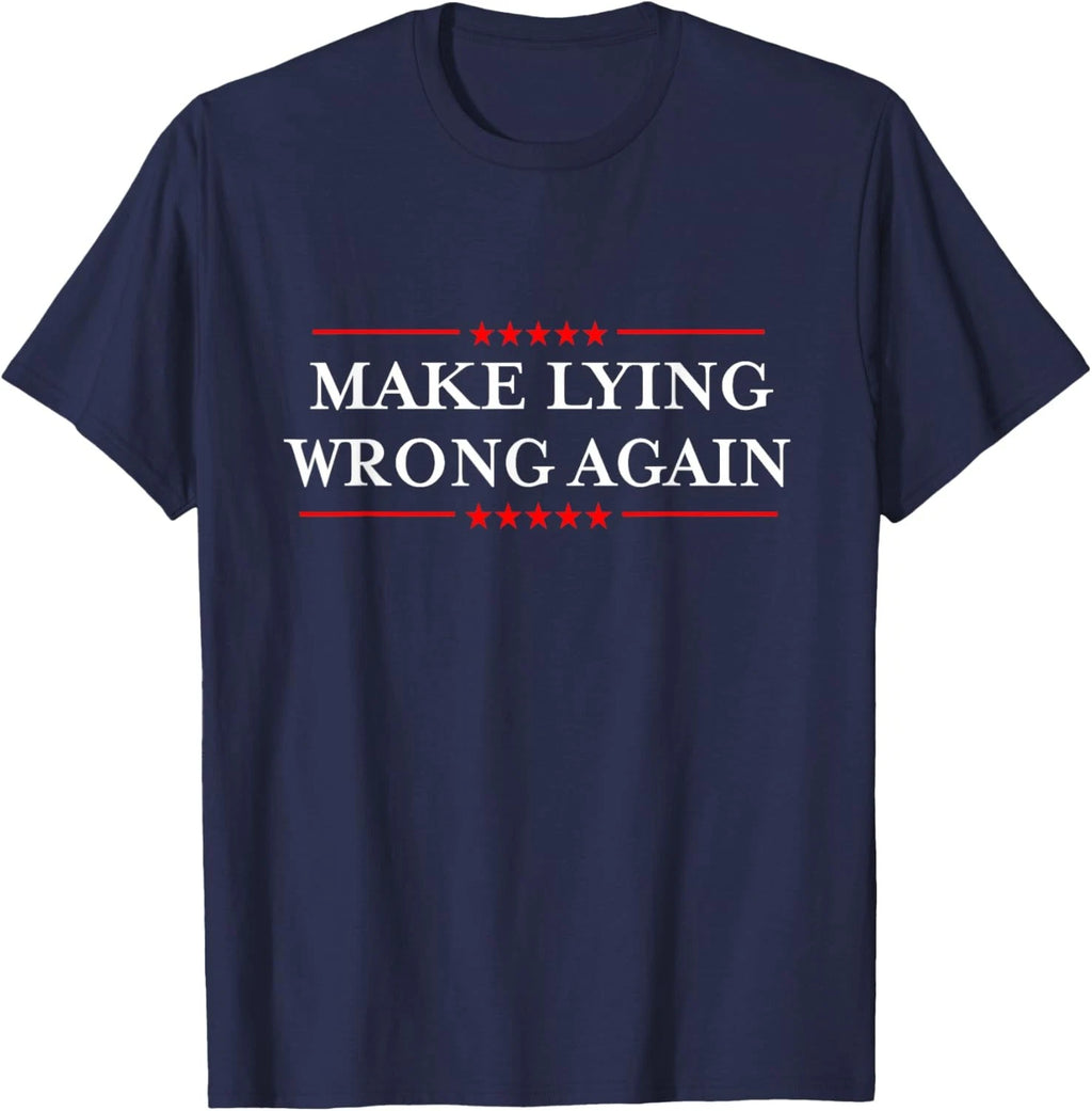 Make Lying Wrong Again/Gift Resist Racism Anti-Trump Unisex T-Shirt