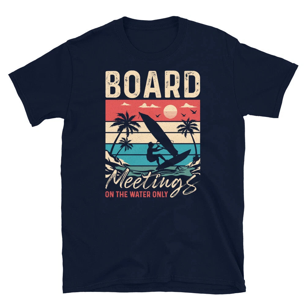 Board Meetings on the Water Only Windsurfing Short-Sleeve Unisex T-Shirt