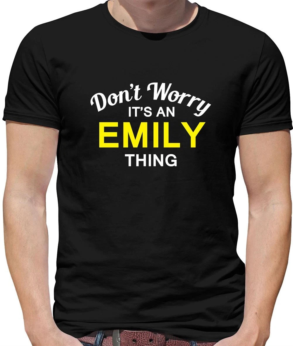 Don't Worry It's an EMILY Thing! - Mens T-Shirt - Surname Custom Name Family