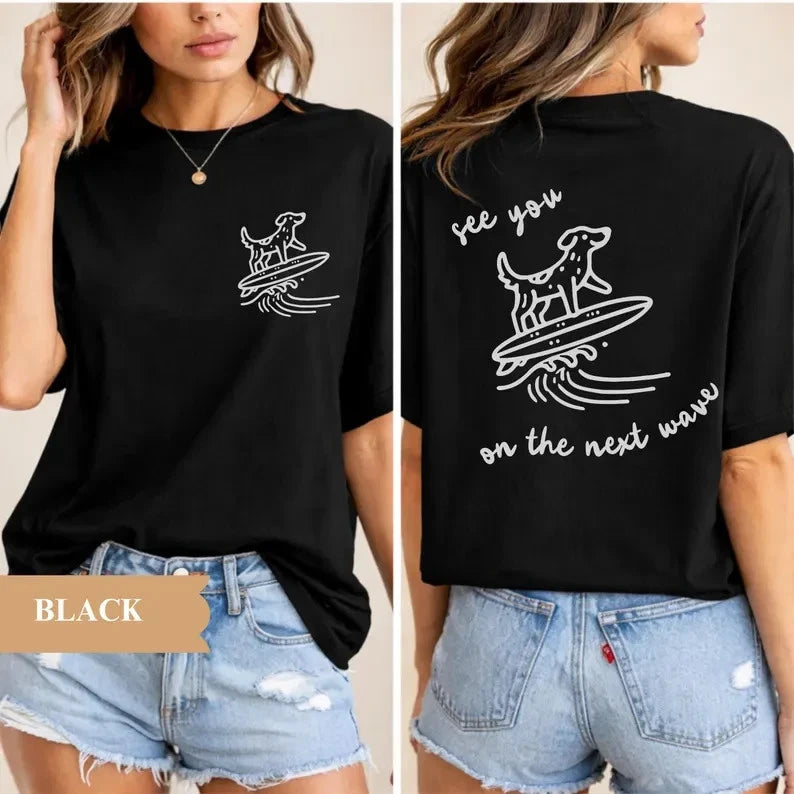 See You On The Next Wave Dog Surf Graphic Tee, Double Sided Print