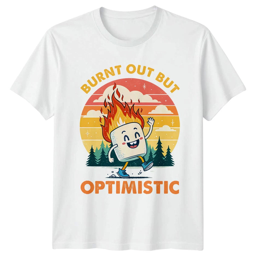 Burnt Out But Optimistic T-Shirt Funny Marshmallow Humor Birthday Gift