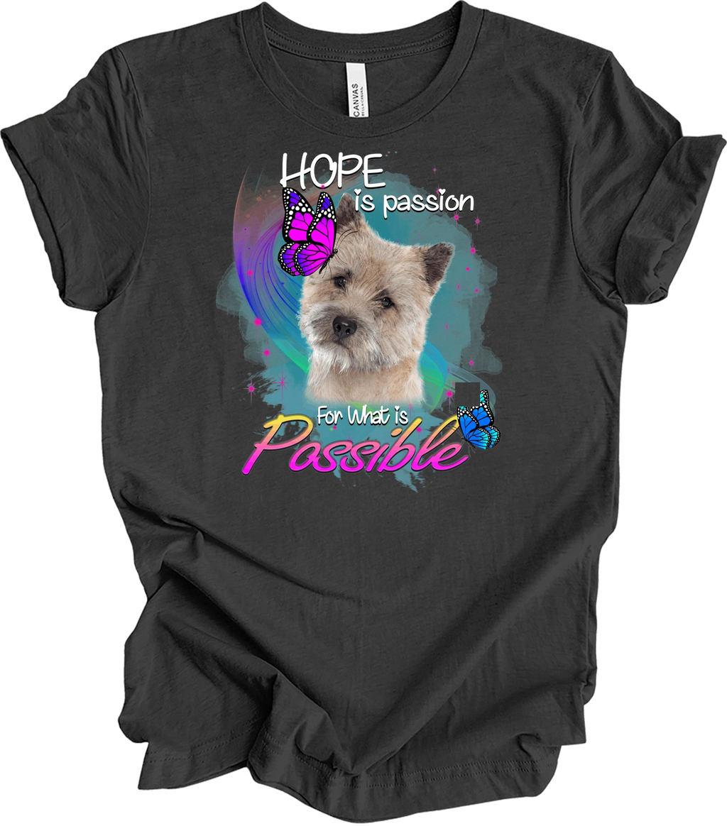 Cairn Terrier Hope Passion T-Shirt - Inspirational Dog Design