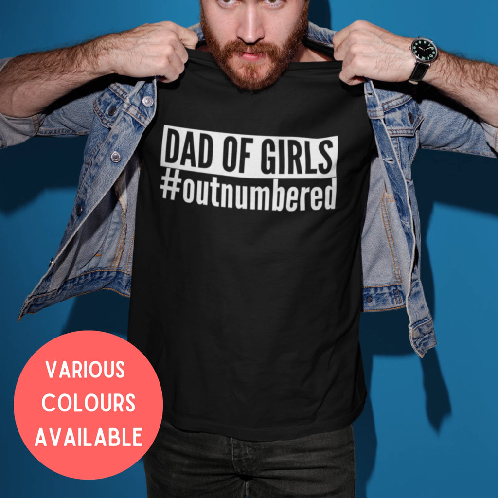 Dad of Girls #outnumbered Mens T-Shirt Father's Day Daughter Girl Dad Shirt
