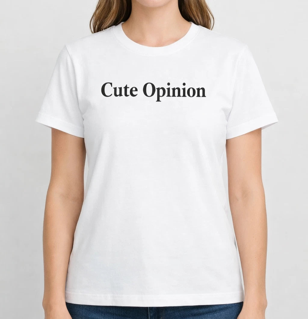 Cute Opinion White T‑Shirt – Bold Black Print – Casual Fashion Tee – Pre